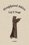 Metaphysical Athlete di Leif Vaage edito da QUATTRO BOOKS