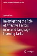 Investigating the Role of Affective Factors in Second Language Learning Tasks di Ágnes Albert edito da Springer International Publishing