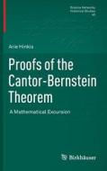 Proofs of the Cantor-Bernstein Theorem di Arie Hinkis edito da Springer Basel AG
