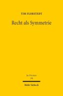 Recht als Symmetrie di Tim Florstedt edito da Mohr Siebeck GmbH & Co. K