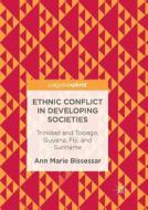 Ethnic Conflict In Developing Societies di Ann Marie Bissessar edito da Springer International Publishing Ag