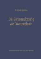 Die Börsenzulassung von Wertpapieren di Horst Gericke edito da Gabler Verlag