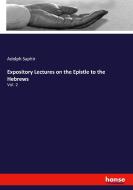 Expository Lectures on the Epistle to the Hebrews di Adolph Saphir edito da hansebooks