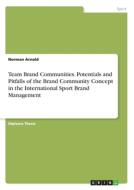 Team Brand Communities. Potentials and Pitfalls of the Brand Community Concept in the International Sport Brand Manageme