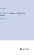 The Pilgrim's Progress in Words of One Syllable di Lucy Aikin edito da Megali Verlag