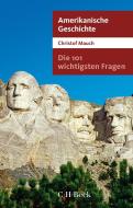 Die 101 wichtigsten Fragen - Amerikanische Geschichte di Christof Mauch edito da Beck C. H.