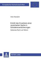 Der Eintritt des Erwerbers einer versicherten Sache in Schadensversicherungen di Anke Waclawik edito da Lang, Peter GmbH
