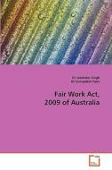 Fair Work Act, 2009 Of Australia di #Singh,  Dr Jasvinder Gurupdesh Kaur edito da Vdm Verlag Dr. Muller Aktiengesellschaft & Co. Kg