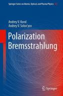 Polarization Bremsstrahlung di Andrey V. Korol, Andrey V. Solov'yov edito da Springer-Verlag GmbH