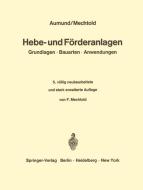 Hebe- und Förderanlagen di Heinrich Aumund, F. Mechtold edito da Springer Berlin Heidelberg