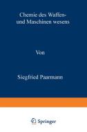 Chemie des Waffen- und Maschinenwesens di Siegfried Paarmann edito da Springer Berlin Heidelberg
