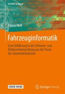 Fahrzeuginformatik di Fabian Wolf edito da Springer-Verlag GmbH