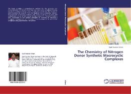 The Chemistry of Nitrogen Donor Synthetic Macrocyclic Complexes di Syed Sauban Ghani edito da LAP Lambert Academic Publishing