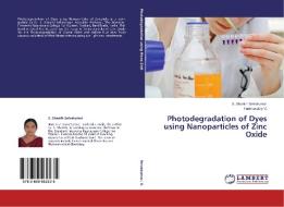 Photodegradation of Dyes using Nanoparticles of Zinc Oxide di S. Shanthi Selvakumar, Padmavathy V. edito da LAP Lambert Academic Publishing