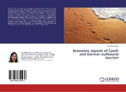 Economic aspects of Czech and German outbound tourism di Eva Nemecková edito da LAP Lambert Academic Publishing