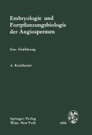 Embryologie und Fortpflanzungsbiologie der Angiospermen di Alfred Rutishauser edito da Springer Vienna