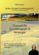 Finanzielle Unabhängigkeit: Strategie di Thilo Riegel edito da tredition