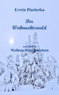 Der Weihnachtswald di Erwin Plachetka edito da TWENTYSIX