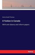 A Yankee in Canada di Henry David Thoreau edito da hansebooks