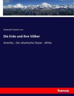 Die Erde und ihre Völker di Hellwald Friedrich von edito da hansebooks