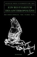 Ein Bestiarium des Anthropozäns edito da Matthes & Seitz Verlag
