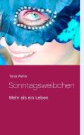 Sonntagsweibchen di Tanja Wahle edito da Books on Demand