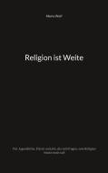 Religion ist Weite di Maria Wolf edito da Books on Demand