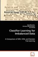 Classifier Learning for Imbalanced Data di Mennicke Jörg edito da VDM Verlag