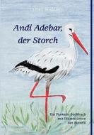 Andi Adebar, der Storch di Ulrike Krammer edito da Books on Demand
