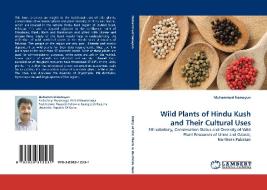 Wild Plants of Hindu Kush and Their Cultural Uses di Muhammad Hamayun edito da LAP Lambert Acad. Publ.
