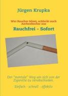 Wer Raucher K Sst, Schleckt Auch Aschenbecher Aus di Jurgen Krupka edito da Books On Demand