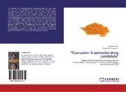 "Curcumin: A potential drug candidate" di Ginpreet Kaur, Meena Chintamaneni edito da LAP Lambert Acad. Publ.