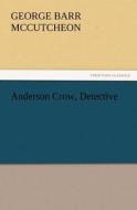 Anderson Crow, Detective di George Barr McCutcheon edito da TREDITION CLASSICS