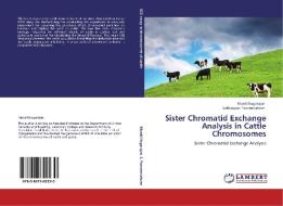 Sister Chromatid Exchange Analysis in Cattle Chromosomes di Murali Nagarajan, Sathappan Panneerselvam edito da LAP Lambert Academic Publishing