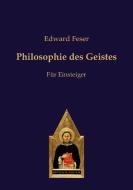Philosophie des Geistes di Edward Feser edito da Editiones Scholasticae