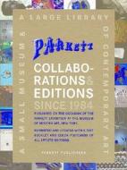 Parkett Collaborations & Editions Since 1984: A Small Museum & a Large Library of Contemporary Art [With Postcards] edito da Parkett Publishers