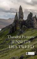 Jenseits des Tweed di Theodor Fontane edito da Baltic Sea Press E.K.