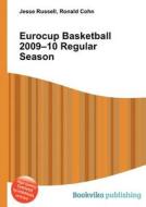 Eurocup Basketball 2009-10 Regular Season edito da Book On Demand Ltd.