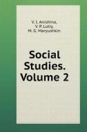 Social Studies. Volume 2 di V I Anishina, V P Lutiy, M G Maryushkin edito da Book On Demand Ltd.