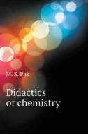 Didactics Chemistry di M S Pak edito da Book On Demand Ltd.