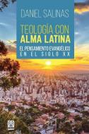 Teología Con Alma Latina di Daniel Salinas edito da VIDA PUBL