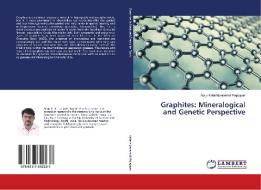 Graphites: Mineralogical and Genetic Perspective di Baiju Kalathilparambil Rajappan edito da LAP Lambert Academic Publishing