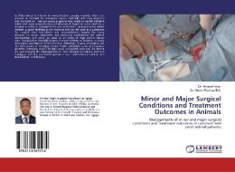 Minor and Major Surgical Conditions and Treatment Outcomes in Animals di Ahmed Hasan edito da LAP Lambert Academic Publishing