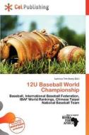 12u Baseball World Championship edito da Cel Publishing