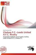 Chelsea F.c.-leeds United A.f.c. Rivalry edito da Flu Press