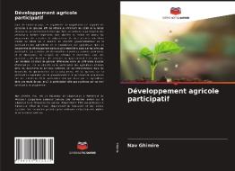 Developpement Agricole Participatif di Ghimire Nav Ghimire edito da KS OmniScriptum Publishing