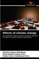 EFFECTS OF CLIMATE CHANGE di OM CEPERO RODRIGUEZ edito da LIGHTNING SOURCE UK LTD