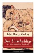 Der Unschuldige - Die Geschichte Einer Wandlung di John Henry MacKay edito da E-artnow