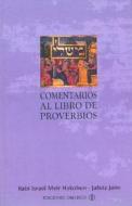 Comentarios Al Libro de Proverbios di Jafetz Jaim, Jafetz Jaim Rabi Israel Ra Meir Hakohen, Israel Meir Rabi Hakohen edito da Obelisco