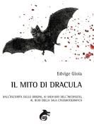 Il Mito di Dracula di Edvige Gioia edito da Ali Ribelli Edizioni